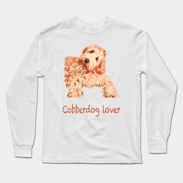 Cobberdog Lover t-shirt and sticker Long Sleeve T-Shirt by Peaceful Pigments